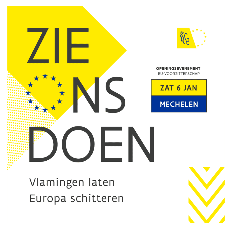 Zie ons doen - Vlamingen laten Europa schitteren - Openingsevenement EU-voorzitterschap zaterdag 6 januari Mechelen